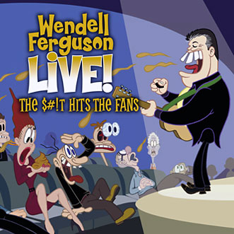 Wendell Ferguson-Live! The $#!T Hits the Fans